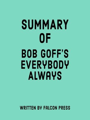 cover image of Summary of Bob Goff's Everybody Always